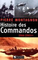 Histoire des commandos., [2], 1944-1945, Histoire des commandos, 1944-1945