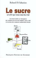 Le sucre, Un ami qui vous veut du mal