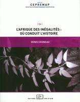 L'Afrique des inégalités : où conduit l'histoire, Ou Conduit l'Histoire