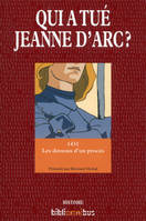 Qui a tué Jeanne d'Arc ?, 1431, les dessous d'un procès