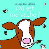 Où est ma vache ? Les tout-doux Usborne