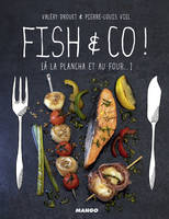 Fish & Co !, [à la plancha et au four...]