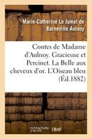 Contes de Madame d'Aulnoy. Gracieuse et Percinet. La Belle aux cheveux d'or