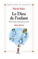 Le Dieu de l'enfant, Il n'est pas celui qu'on croit