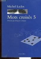 Mots croisés., 5, MOTS CROISES 5