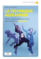 La technique Alexander, Histoire, outils et applications pour plus de confort au quotidien