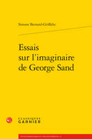 Essais sur l'imaginaire de George Sand