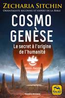 Cosmo Génèse, Le secret à l'origine de l'humanité