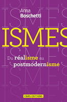 Ismes. Du réalisme au postmodernisme., Du réalisme au postmodernisme