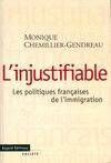 L'injustifiable : Les politiques françaises de l'immigration, les politiques françaises de l'immigration