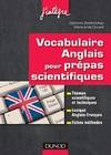 Vocabulaire anglais pour les prépas scientifiques, Vocabulaire thématique, Lexique anglais-français, Fiches méthodes