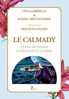 Le calmady, Le rite de passage entre la vie et la mort