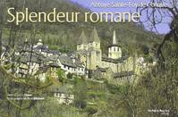 Splendeur Romane Abbaye Sainte Foy de Conques