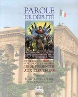 Parole de député : Petit recueil édifiant sur l'art et la manière de se présenter aux électeurs, petit recueil édifiant sur l'art et la manière de se présenter aux électeurs