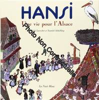 Hansi, une vie pour l'Alsace