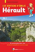 Les Sentiers d'Emilie dans l'Hérault Vol.1, 30 balades, du littoral montpelliérain au sud du Larzac