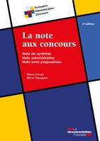 La note aux concours, Note de synthèse. Note administrative. Note avec propositions