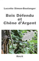 Bois Défendu et Chêne d'Argent, récit