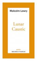 Lunar caustic - suivi de Le Caustic lunaire et Malcolm mon a