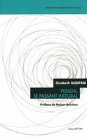 Pessoa, le passant intégral : essai