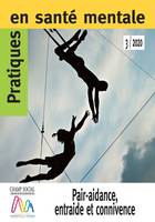 Pratiques en santé mentale n°3 année 2020. Pair-aidance, entraide et connivence