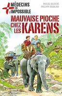 6, Médecins de l'impossible 06 - Mauvaise pioche chez les Karens