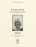 F Comme Foret Ou l'Astrologie des Arbres Dax-Boyer Françoise, poésie