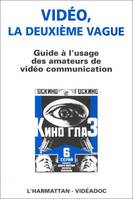 Vidéo, la deuxième vague, Guide à l'usage des amateurs de vidéo communication