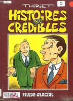 Histoires peu crédibles