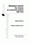 Besançon ouvrier, Aux origines du mouvement syndical 1862-1914