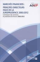 Marchés financiers / principes directeurs issus de la jurisprudence, principes directeurs issus de la jurisprudence 2003-2012