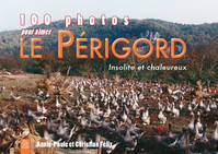 Périgord (100 photos pour aimer le), insolite et chaleureux