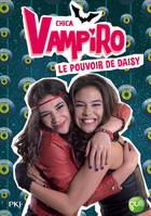 2, Chica Vampiro - tome 2 Le pouvoir de Daisy