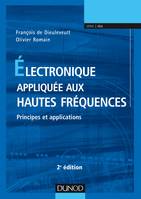Electronique appliquée aux hautes fréquences - 2e éd. - Principes et applications, Principes et applications