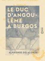 Le Duc d'Angoulême à Burgos - Anecdote historique, suivie de poésies diverses