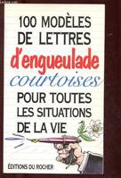 100 Modèles de lettres d'engueulade courtoises pour toutes les situations de la vie