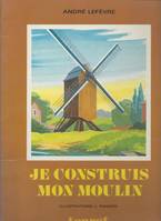 Je construis mon Moulin