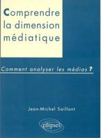 Dimension médiatique - Comment analyser les médias ?, comment analyser les médias ?