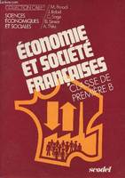 Economie et société françaises - 1re b - collection callet, 1re B
