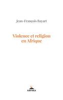 Violence et religion en Afrique