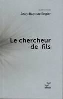 Le chercheur de fils, Le chercheur de fils