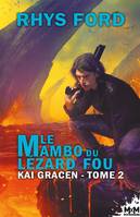 Le mambo du lézard fou, Kai Gracen, T2