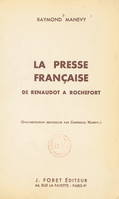 La presse française, de Renaudot à Rochefort