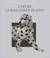 Cartier. Le joaillier du platine, le joaillier du platine