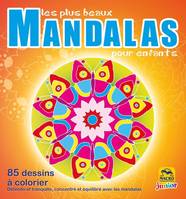 Les plus beaux mandalas pour enfants - 85 dessins à colorier, Détendus et tranquilles, concentrés et équilibrés avec les mandalas