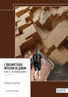 L'énigmatique mission de Simon - Tome 2, Un chemin orienté