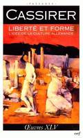 Oeuvres / Ernst Cassirer., 45, LIBERTE ET FORME, l'idée de la culture allemande