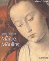 Jean Prévost Le Maître de Moulins, le Maître de Moulins