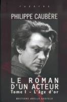 Le roman d'un acteur (Tome 1-L'âge d'or), Épopée burlesque