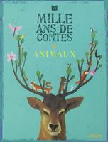 MILLE ANS DE CONTES - ANIMAUX, nimaux